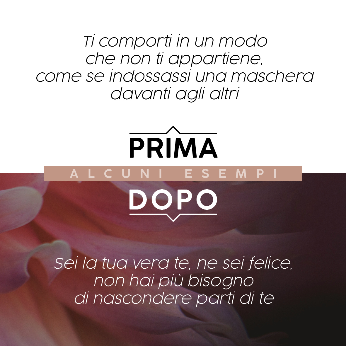 Donne che hanno fiducia in sé, autostima, coraggio e che possono sentirsi libere di essere se stesse, senza doversi nascondere