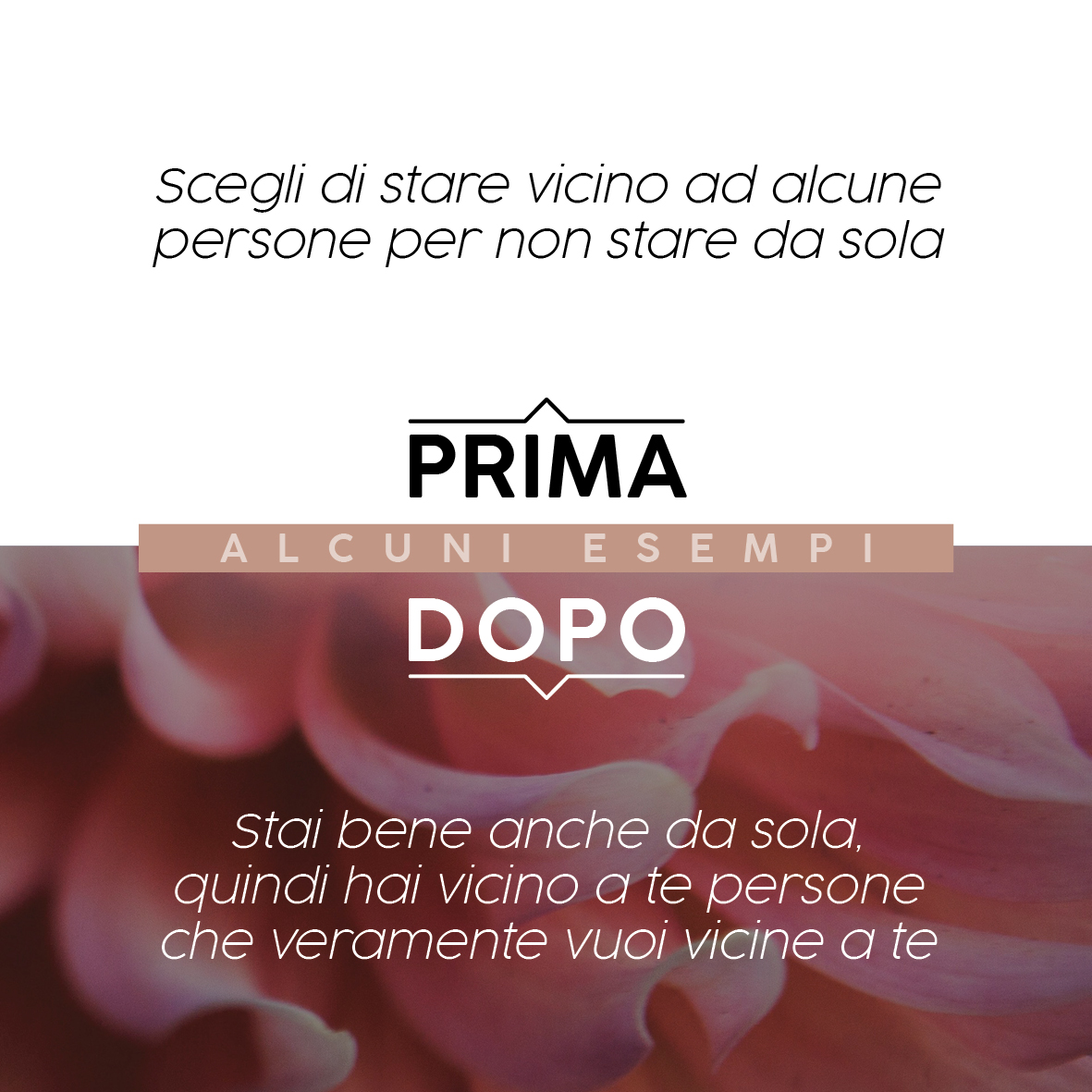 Donne che hanno fiducia in sé, autostima, coraggio e che scelgono con cura le persone con cui condividere vita e lavoro