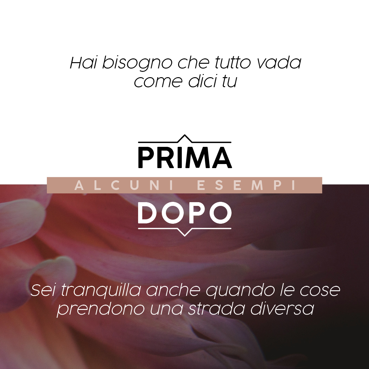 Donne che hanno fiducia in sé, autostima, coraggio e che non hanno bisogno di avere tutto sotto controllo